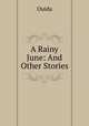 A Rainy June: And Other Stories, Ouida 