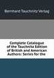 Complete Catalogue of the Tauchnitz Edition of British and American Authors: Series for the ., Bernhard Tauchnitz Verlag 