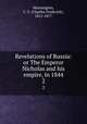Revelations of Russia: or The Emperor Nicholas and his empire, in 1844. 2, Henningsen, C. F. (Charles Frederick), 1815-1877 