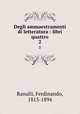 Degli ammaestramenti di letteratura : libri quattro. 2, Ranalli, Ferdinando, 1813-1894 