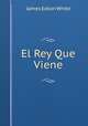 El Rey Que Viene, James Edson White 