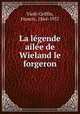 La legende ailee de Wieland le forgeron, Francis Viele-Griffin 