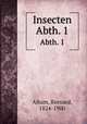 Insecten. Abth. 1, Altum, Bernard, 1824-1900 