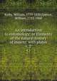 An introduction to entomology: or Elements of the natural history of insects: with plates. v. 2, Kirby, William, 1759-1850,Spence, William, 1783-1860 
