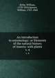 An introduction to entomology: or Elements of the natural history of insects: with plates. v. 4, Kirby, William, 1759-1850,Spence, William, 1783-1860 