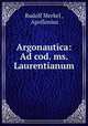 Argonautica: Ad cod. ms. Laurentianum, Rudolf Merkel , Apollonius 