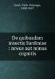 De quibusdam insectis Sardiniae : novus aut minus cognitis, Carlo Guiseppe Gene 