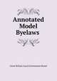 Annotated Model Byelaws ., Great Britain Local Government Board 