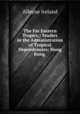 The Far Eastern Tropics;: Studies in the Administration of Tropical Dependencies: Hong Kong ., Alleyne Ireland 