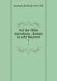 Auf der Hhe microform : Roman in acht Bchern. 1, Auerbach, Berthold, 1812-1882 