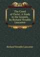 The Creed of Christ: A Study in the Gospels, by Richard Venable Lancaster, Richard Venable Lancaster 