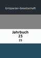 Jahrbuch. 23, Grillparzer-Gesellschaft 