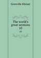 The world`s great sermons. 10, Kleiser Grenville 