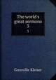 The world`s great sermons. 3, Kleiser Grenville 