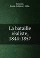 La bataille realiste, 1844-1857, Emile Frederic Bouvier 