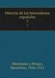 Historia de los heterodoxos espaoles. 1, Menendez y Pelayo 