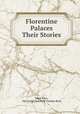 Florentine Palaces & Their Stories, Janet Ross, Mrs Janet Ann Duff-Gordon Ross 