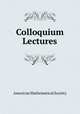 Colloquium Lectures, American Mathematical Society 