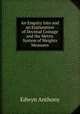 An Enquiry Into and an Explanation of Decimal Coinage and the Metric System of Weights & Measures, Edwyn Anthony 