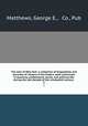 The men of New York: a collection of biographies and portraits of citizens of the Empire state prominent in business, professional, social, and political life during the last decade of the nineteenth century . 3, Matthews, George E., & Co., Pub 