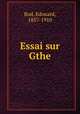 Essai sur Gthe, Rod, Edouard, 1857-1910 