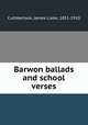 Barwon ballads and school verses, Cuthbertson, James Lister, 1851-1910 