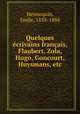 Quelques ecrivains francais, Flaubert, Zola, Hugo, Goncourt, Huysmans, etc, Hennequin, Emile, 1858-1888 