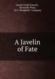 A Javelin of Fate, Jeanie Gould Lincoln , Riverside Press, H.O . Houghton & Company 