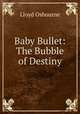 Baby Bullet: The Bubble of Destiny, Lloyd Osbourne 