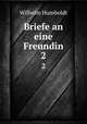 Briefe an eine Freundin. 2, Wilhelm von Humboldts 