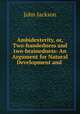 Ambidexterity, or, Two-handedness and two-brainedness: An Argument for Natural Development and ., Jackson John 