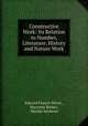 Constructive Work: Its Relation to Number, Literature, History and Nature Work, Edward Francis Worst , Harriette Barber , Marian Seymour 