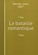 La bataille romantique, Marsan, Jules, 1867- 