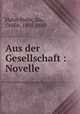 Aus der Gesellschaft : Novelle, Ida Hahn-Hahn 