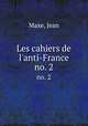 Les cahiers de l`anti-France. no. 2, Maxe, Jean 