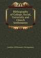 Bibliography of College, Social, University and Church Settlements, Caroline (Williamson ) Montgomery 