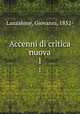 Accenni di critica nuova. 1, Lanzalone, Giovanni, 1852- 