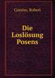 Die Loslosung Posens, Coester, Robert 