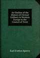 An Outline of the History of Clerical Celibacy in Western Europe to the Council of Trent, Earl Evelyn Sperry 