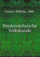 Niedersachsische Volkskunde, Pessler, Wilhelm, 1880- 
