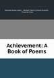 Achievement: A Book of Poems, Samuel James Lewis , Herbert Henry Chilvers Everett , Titmarsh Club 
