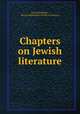 Chapters on Jewish literature, Israel Abrahams , Jewish Publication Society of America 