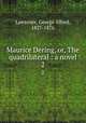 Maurice Dering, or, The quadrilateral : a novel. 2, Lawrence, George Alfred, 1827-1876 