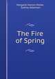 The Fire of Spring, Margaret Horton Potter, Sydney Adamson 