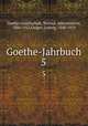 Goethe-Jahrbuch. 5, Goethe-Gesellschaft, Weimar. Jahresbericht, 1886-1913,Geiger, Ludwig, 1848-1919 