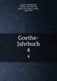 Goethe-Jahrbuch. 4, Goethe-Gesellschaft, Weimar. Jahresbericht, 1886-1913,Geiger, Ludwig, 1848-1919 