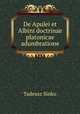De Apulei et Albini doctrinae platonicae adumbratione, Tadeusz Sinko 