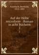 Auf der Hhe microform : Roman in acht Bchern. 2, Auerbach, Berthold, 1812-1882 