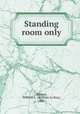 Standing room only, Stidger, William L. (William Le Roy), 1886- 