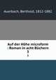 Auf der Hhe microform : Roman in acht Bchern. 3, Auerbach, Berthold, 1812-1882 